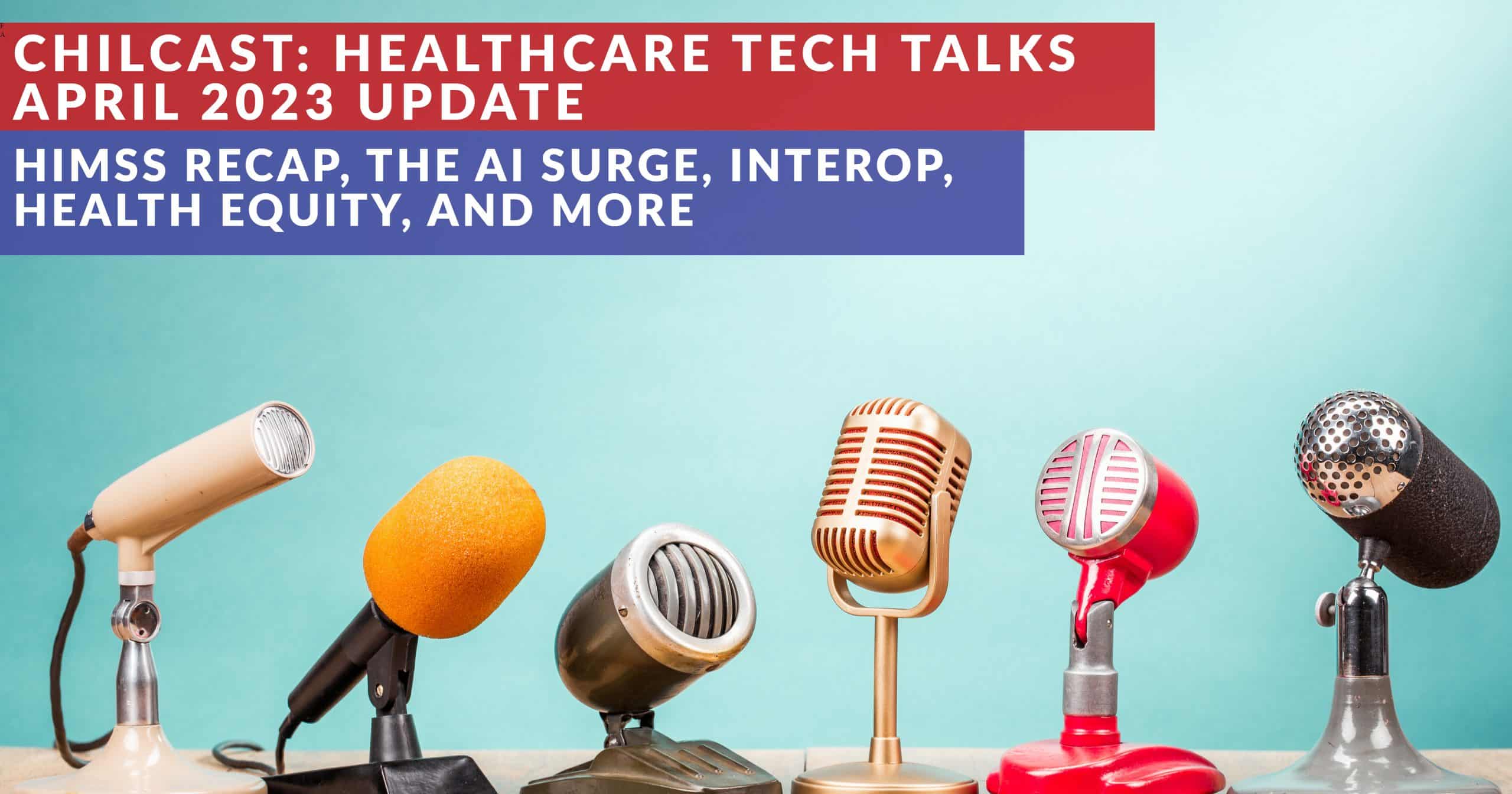 ChilCast: Healthcare Tech Talks – April Industry Update