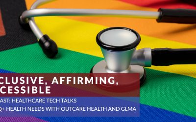 Inclusive, Affirming, Accessible: How to Support LGBTQ+ Health Needs with GLMA and OutCare Health