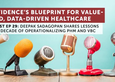 Providence’s Blueprint for Value Based, Data Driven Healthcare feat. Deepak Sadagopan